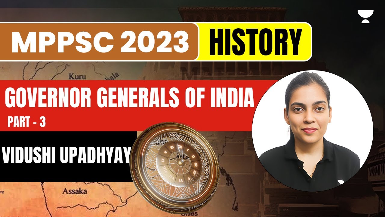 Governor Generals of India | Part - 3 | History | MPPSC 2023 | Vidushi