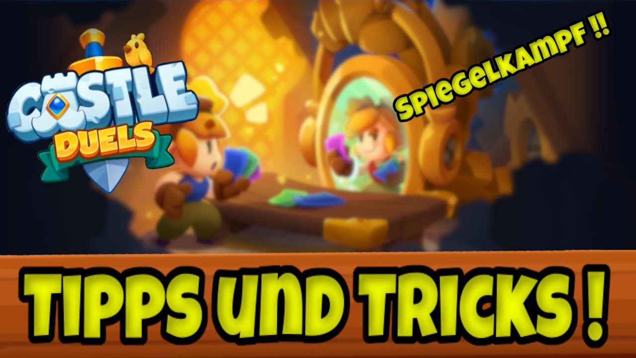 Castle Duels : Tipps und Tricks für den Spiegelkampf