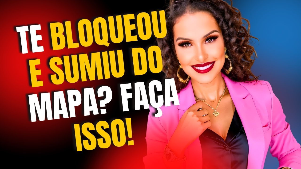 ELE(A) ME BLOQUEOU NO WHATSAPP e sumiu, o que fazer?