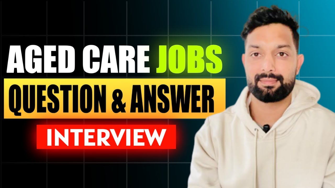 Aged care interview Questions and Answers! Aged care jobs ! Full details of aged care interview