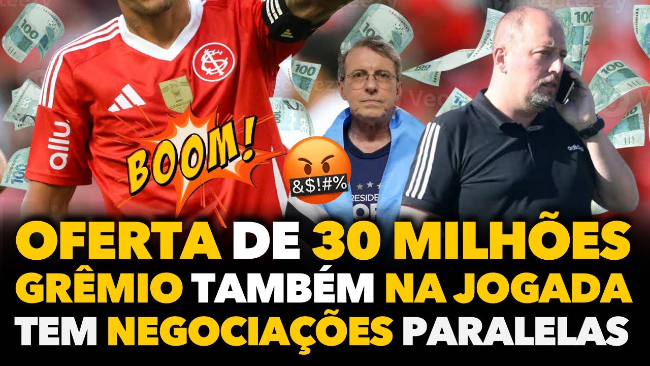 🔴🚨⚠️ INTER RECEBE SINAL DE OFERTA DE 30 MILHÕES, OUTRAS NEGOCIAÇÕES SURGEM E ESTÁ GRÊMIO INCOMODADO