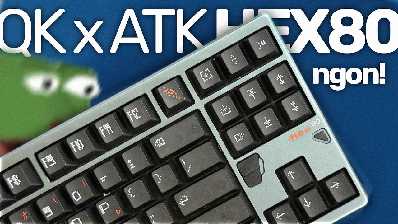 Review bàn phím QK x ATK Hex 80 - BUILD TỐT, HIỆU NĂNG CAO, NGON!!!