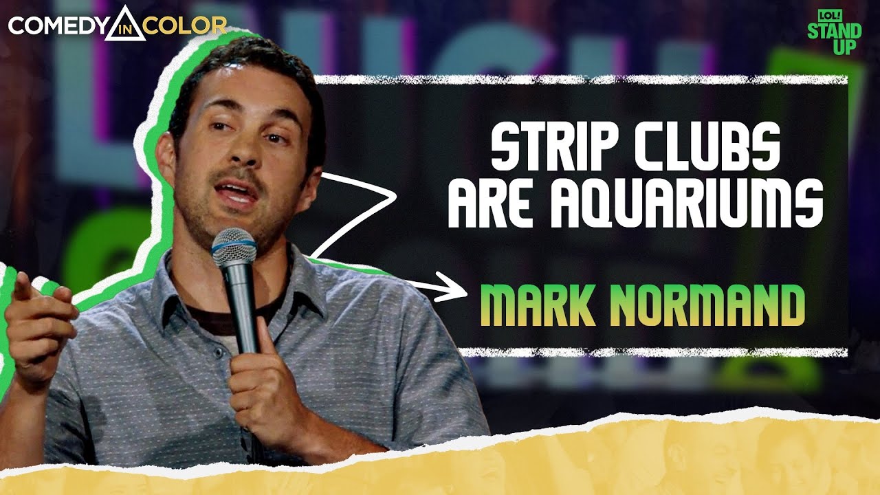 Why Strip Clubs Are Like Aquariums | Mark Normand | Comedy In Color | LOL! Stand-Up