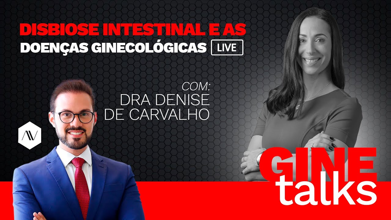 Gine Talks - Disbiose Intestinal e Doenças Ginecológicas  |  Dr. André Vinícius