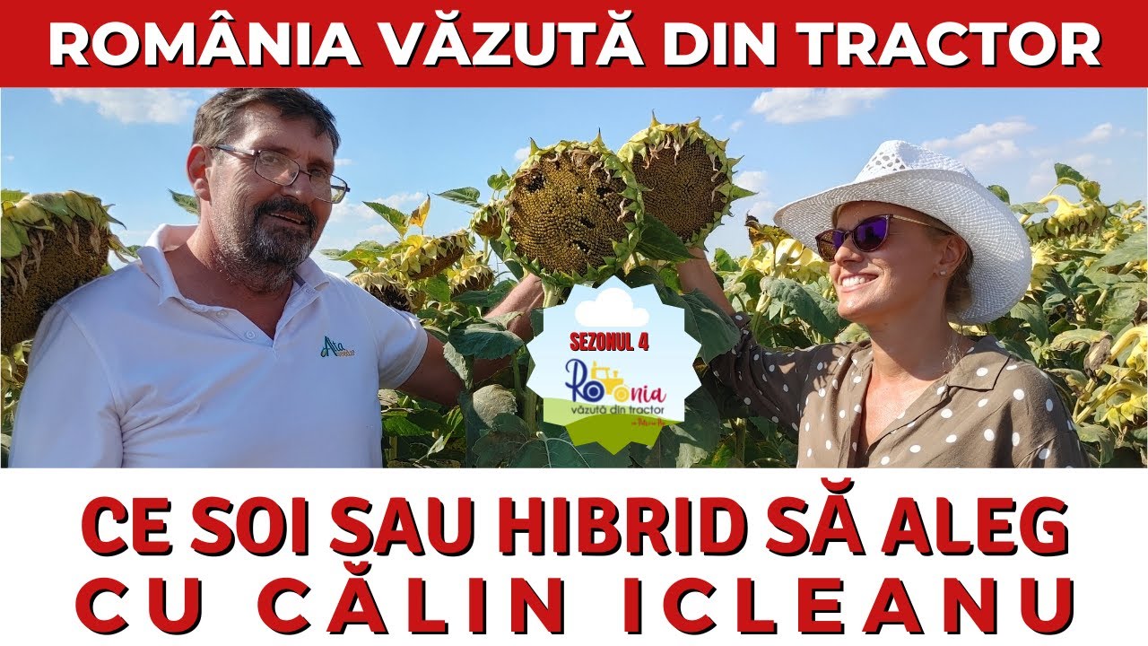 Ce soi sau hibrid să aleg cu Călin Icleanu / România văzută din tractor