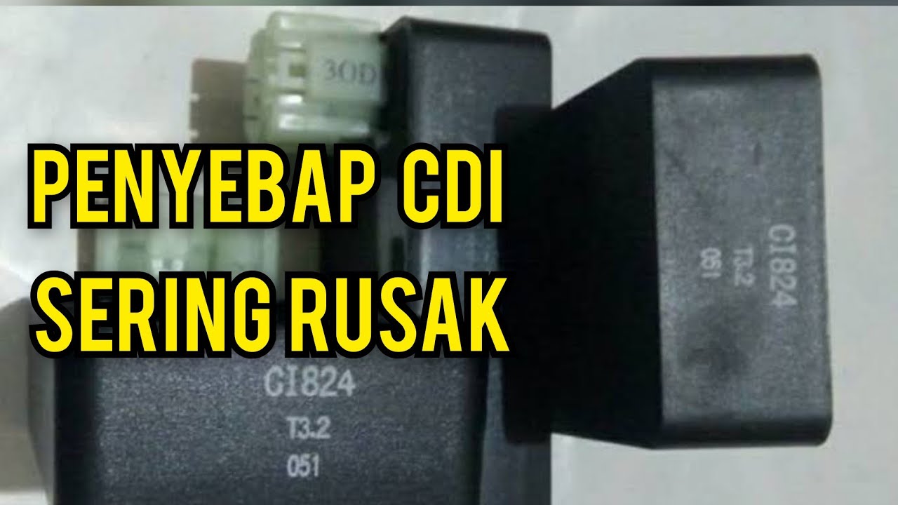 Penyebab CDI Gampang Jebol Atau Mati