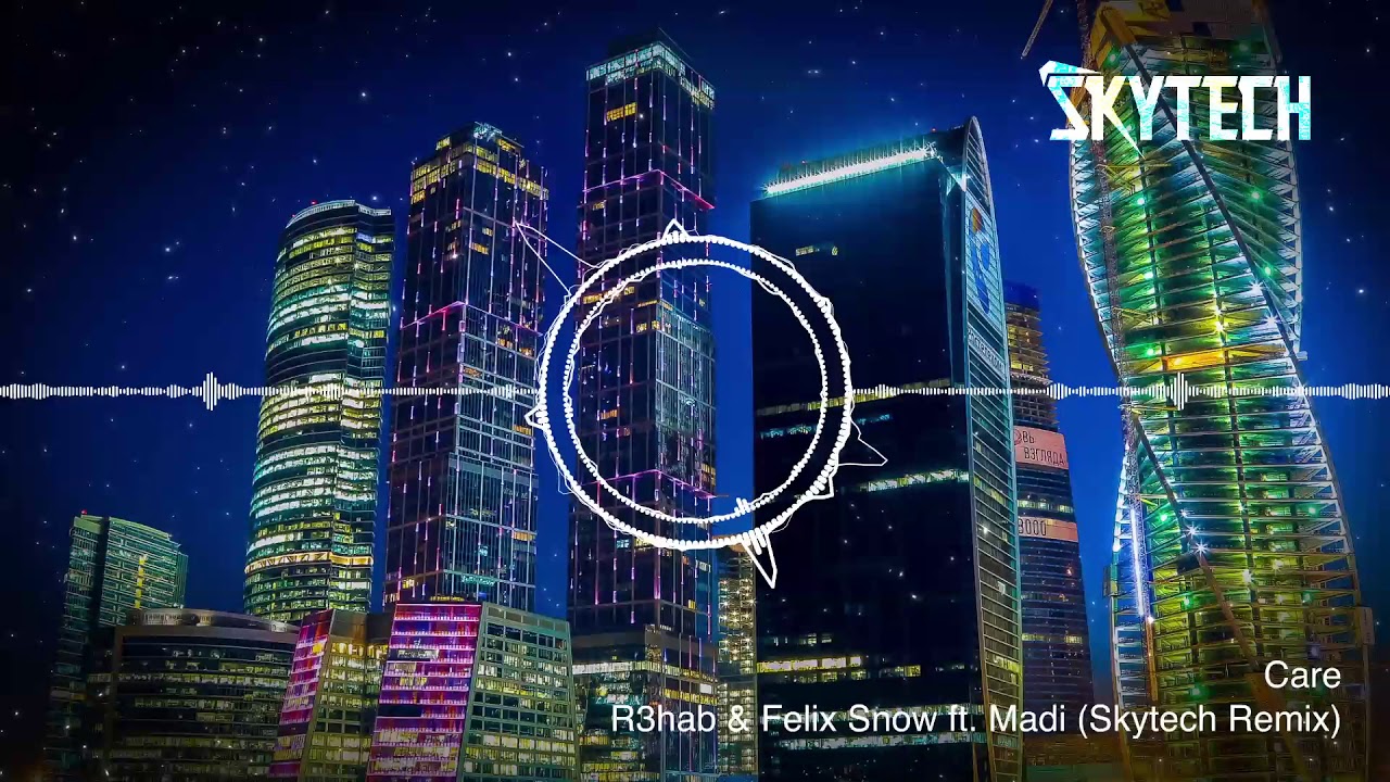 R3hab & Felix Snow - Care (ft. Madi) [Skytech Remix]