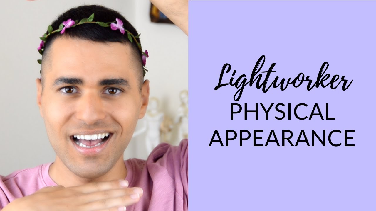 Lightworker Physical Appearance | Do You Have All 3 Lightworker Traits?