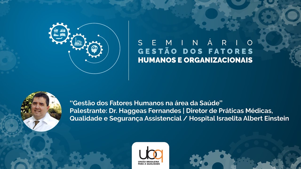 Gestão dos Fatores Humanos na área da Saúde - Hospital Isr. Albert Einstein | Dr. Haggeas Fernandes