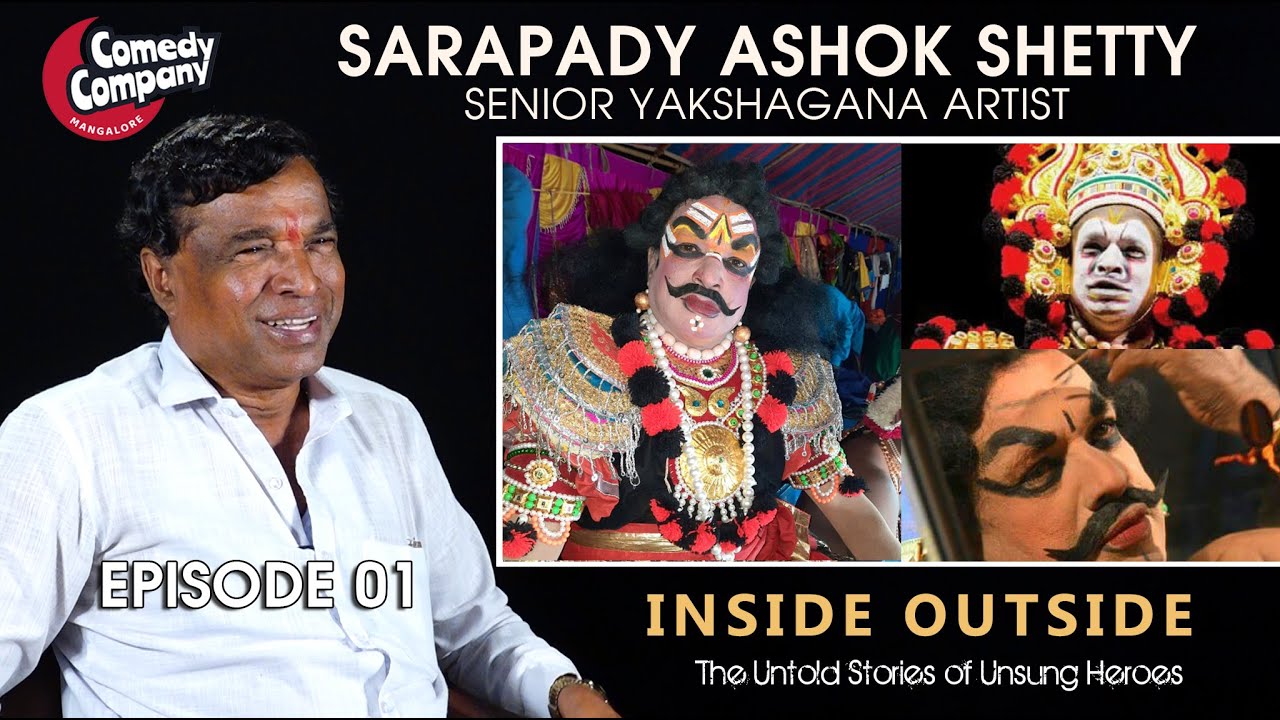 Sarapady Ashok Shetty | Senior Yakshagana Artist |INSIDE OUTSIDE | Part 1 |Comedy Company Mangalore