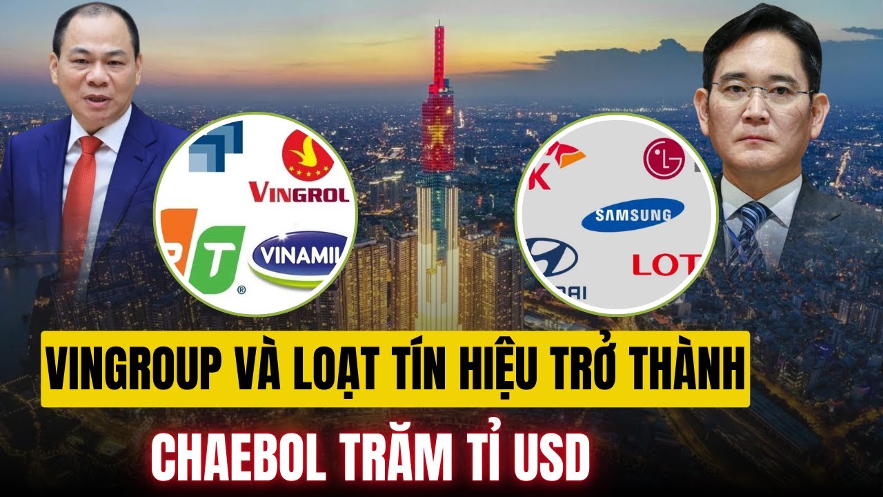 Bài Học Từ Hàn Quốc | Vì Sao Việt Nam Bắt Buộc Phải Có "Cheabol" 300 Tỉ USD ?