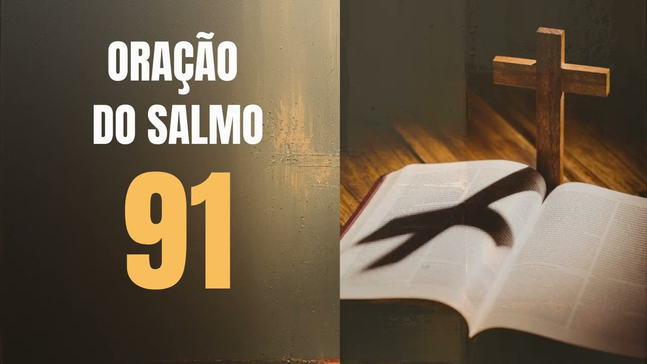ORAÇÃO DO SALMO 91 - MUITO PODEROSA