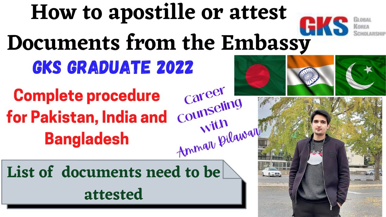 Apostille/consular attestation process from Pakistan, Bangladesh and India. GKS 2022 Graduate.