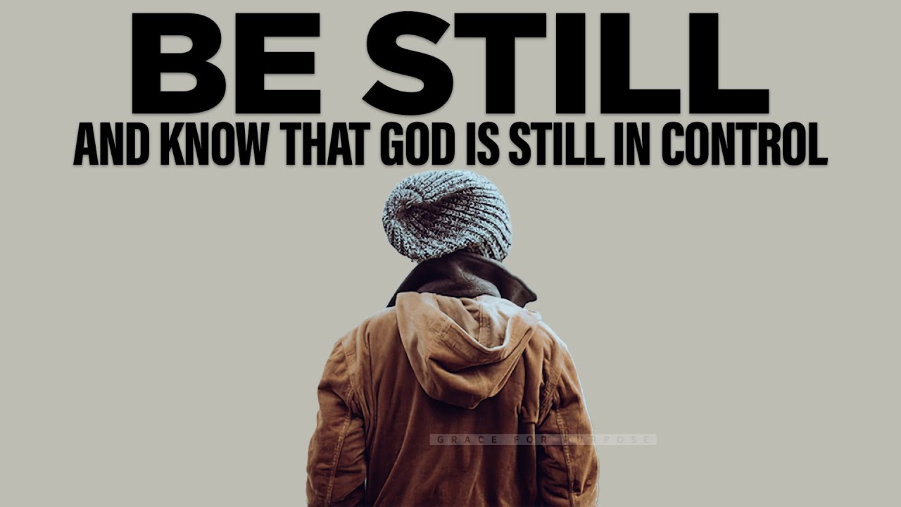 Be Still and Trust God | Inspirational & Motivational