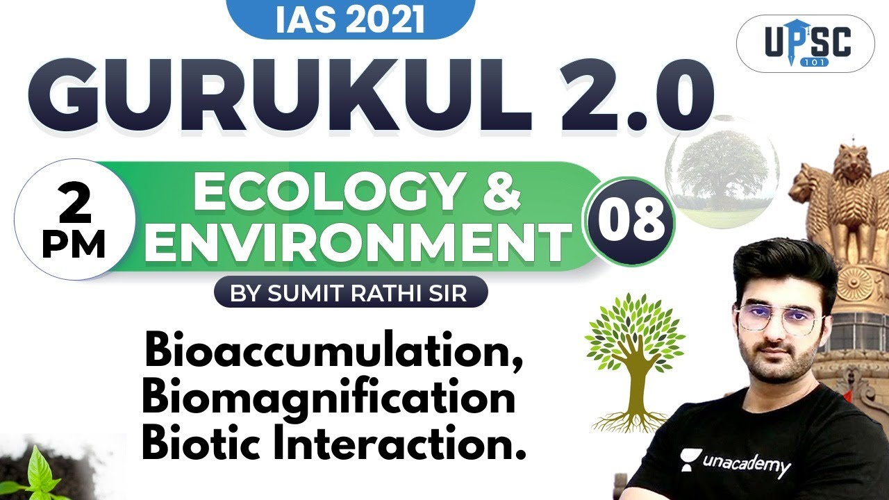 Bioaccumulation, Biomagnification | Ecology & Environment by Sumit Rathi | Gurukul 2.0 | UPSC IAS 21