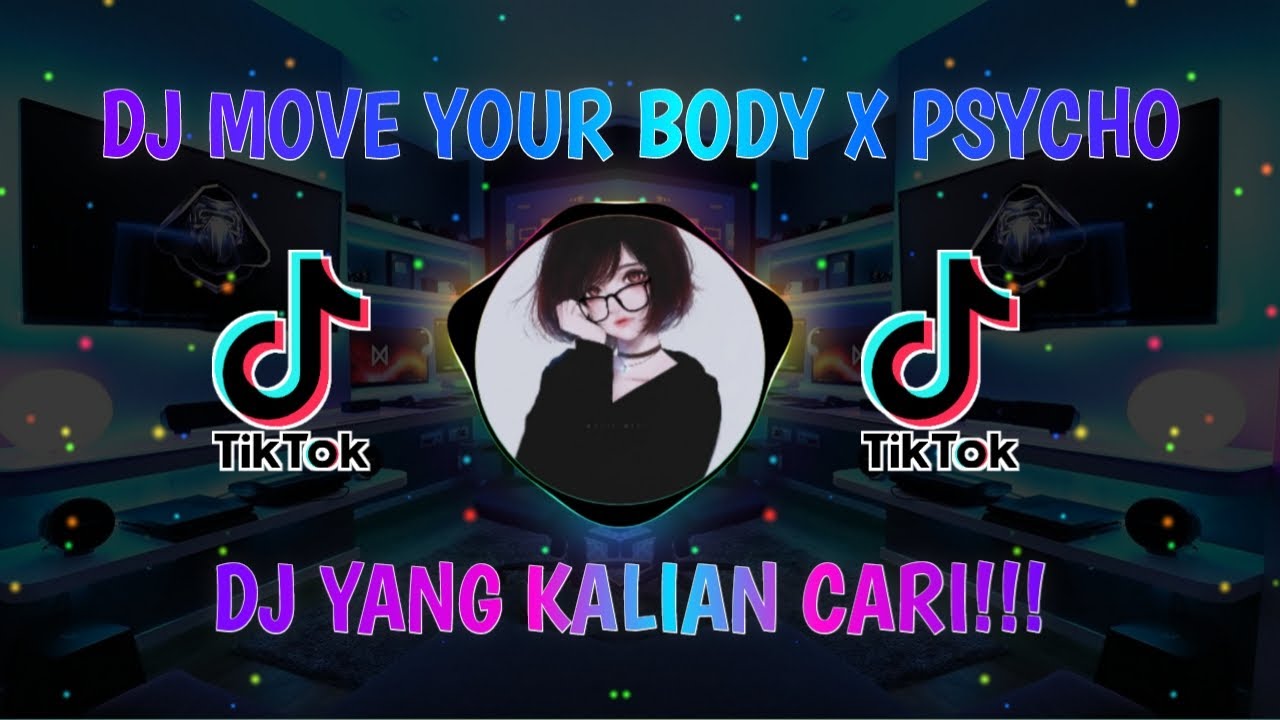 DJ MOVE YOUR BODY X PSYCHO SLOW BEAT TIKTOK VIRAL TERBARU 2021