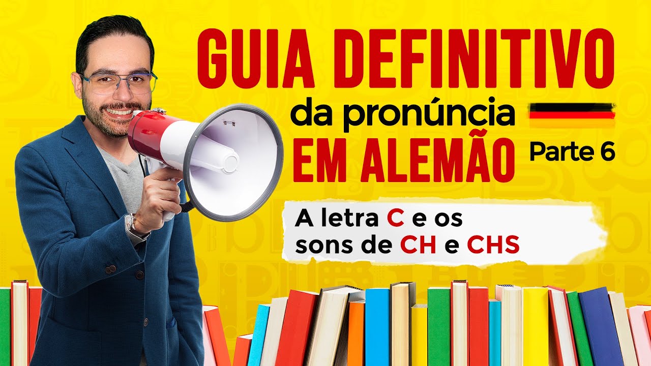 Aula 06: A letra C e os sons de CH e CHS (Guia Definitivo da Pronúncia Alemã)
