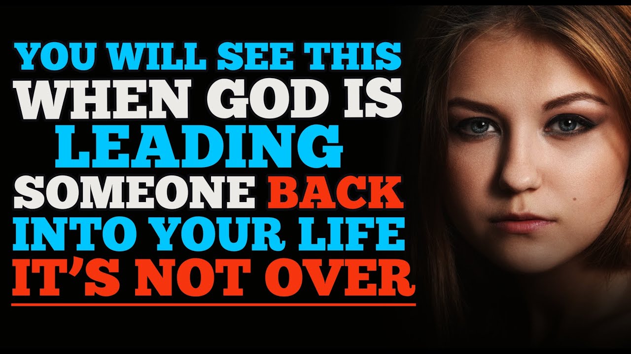 WHEN GOD WANTS TO RECONNECT & RESTORE SOMEONE BACK INTO YOUR LIFE THIS WILL HAPPEN
