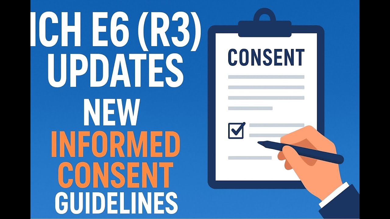 ICH E6 (R3) Updates: New Informed Consent Guidelines for Clinical Trials