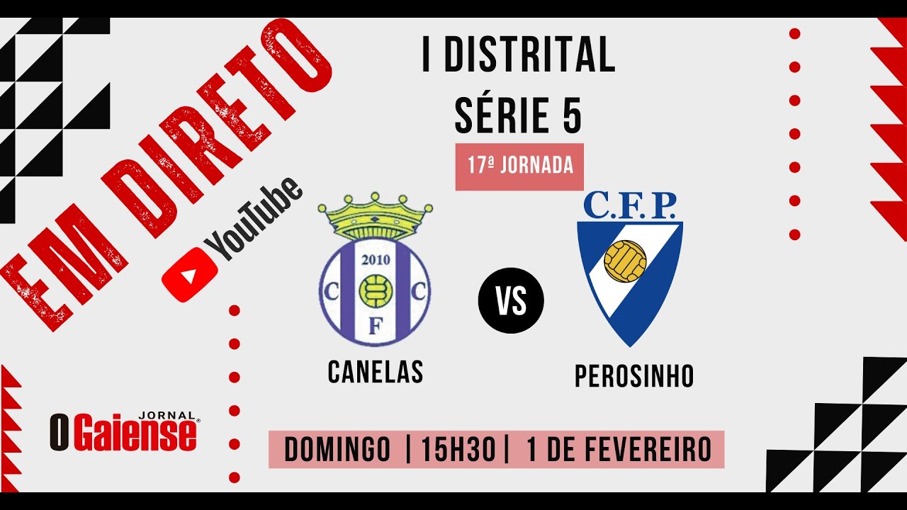 Direto: CF Canelas 2010 vs CF Perosinho - 17ª Jornada I Distrital - AF Porto