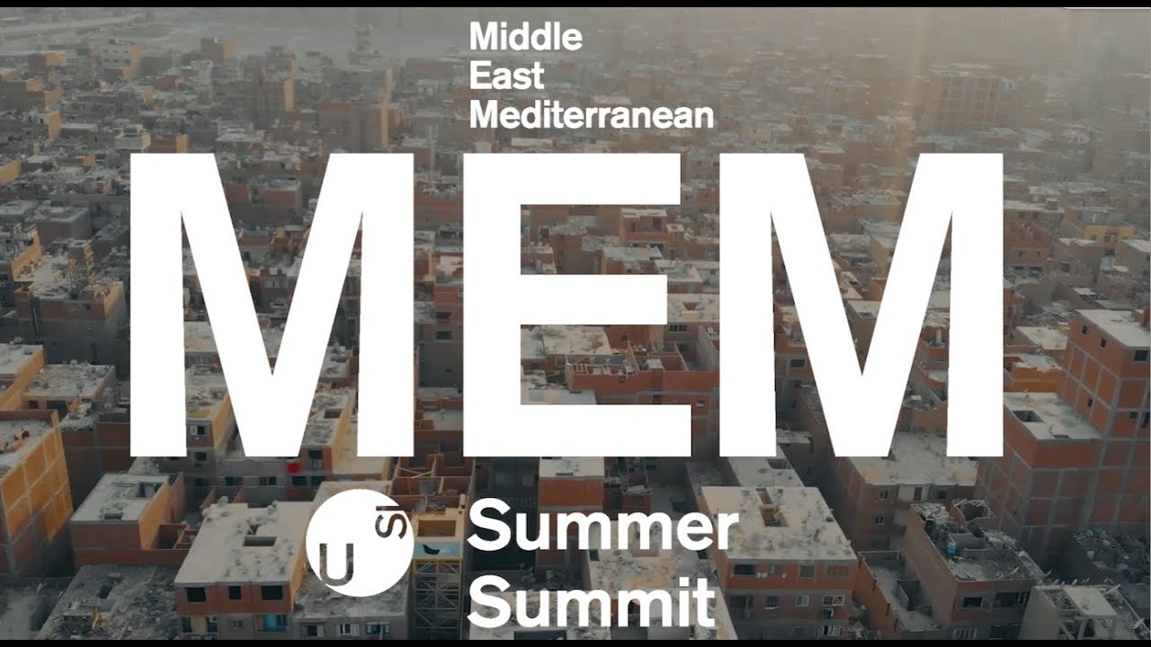 The Middle East Mediterranean MEM Summer Summit - A new narrative