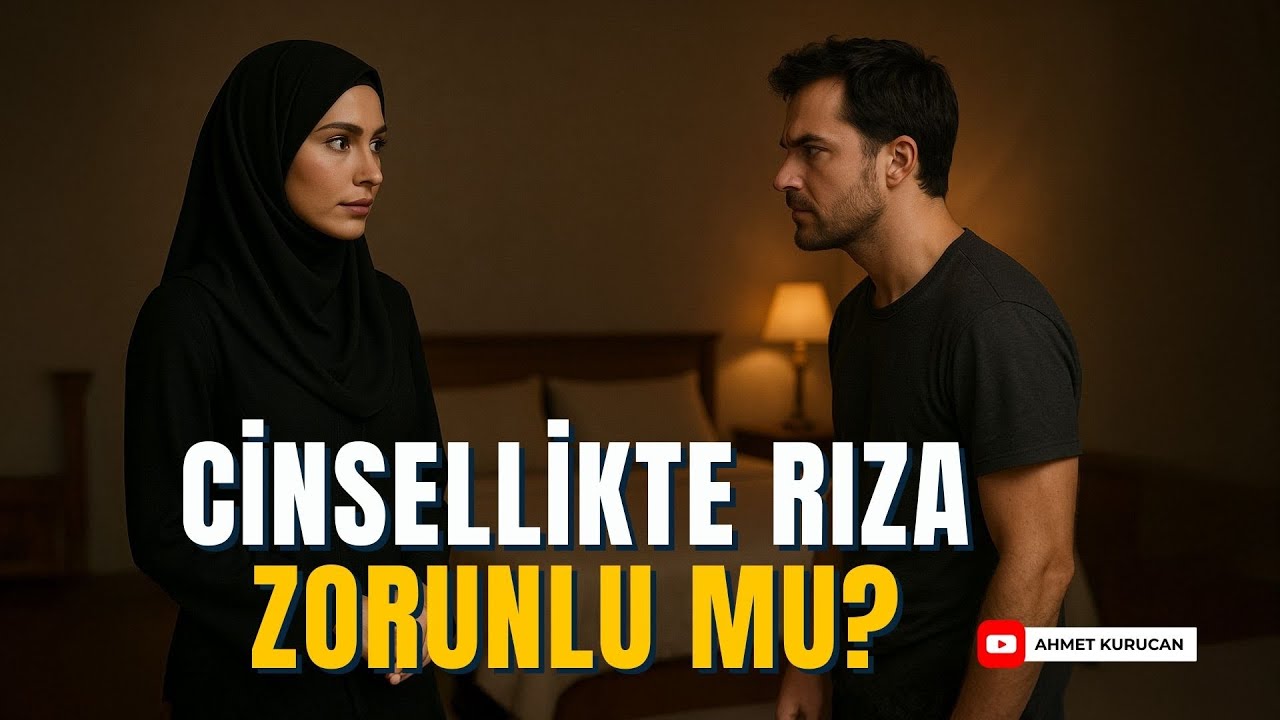 Evlilikte Rıza Olmadan Cinsellik Günah Mı? | AHMET KURUCAN