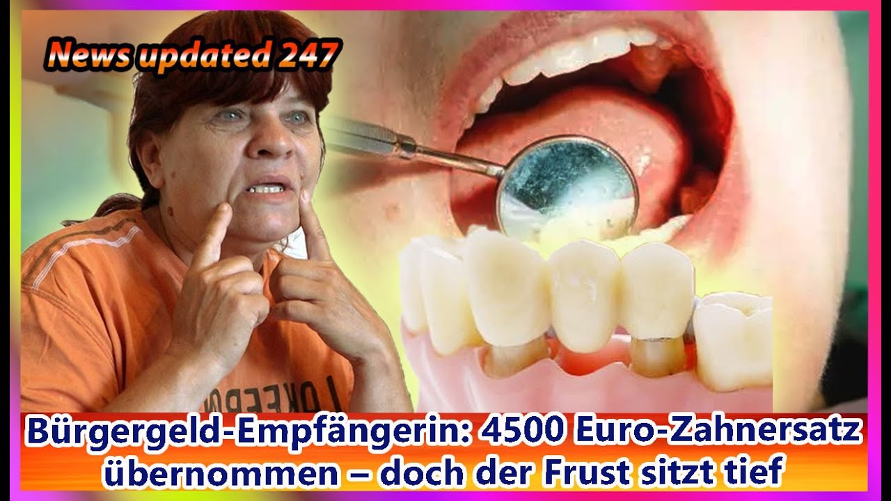 Bürgergeld Empfängerin 4500 Euro Zahnersatz übernommen – doch der Frust sitzt tief