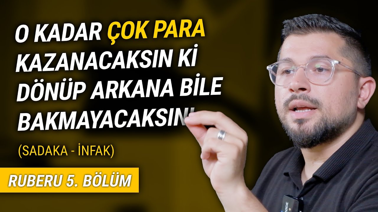 O Kadar Çok Para Kazanacaksın Ki Dönüp Arkana Bile Bakmayacaksın! | Sadaka - İnfak | Ruberu B5