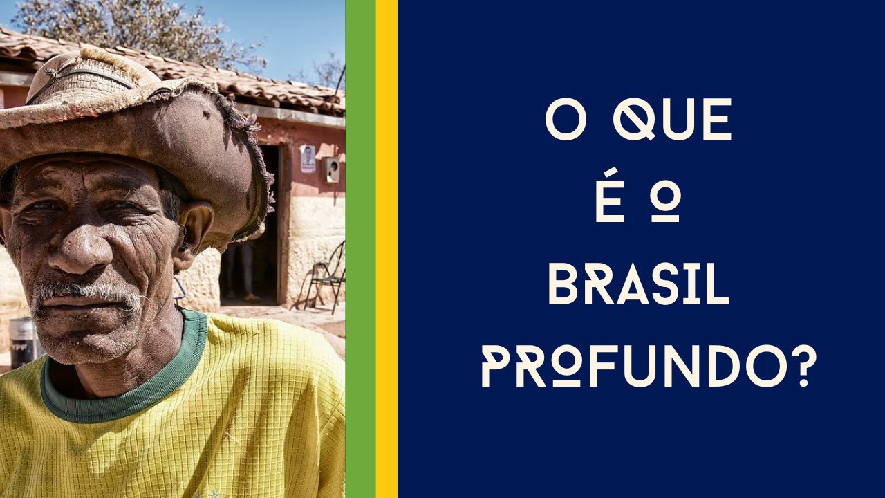 O que &eacute; o Brasil Profundo?