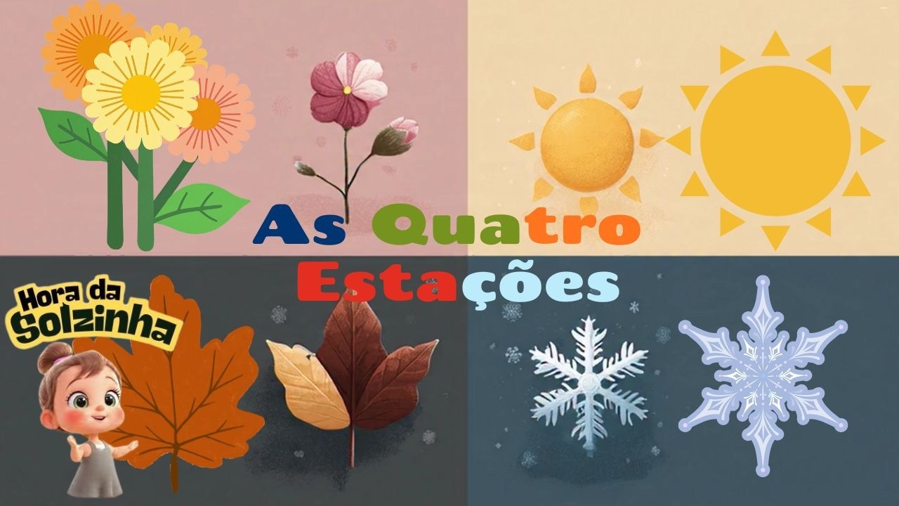 🎶As Quatro Estações #horadasolzinha #musicainfantil #estaçõesdoano #aprenderbrincando