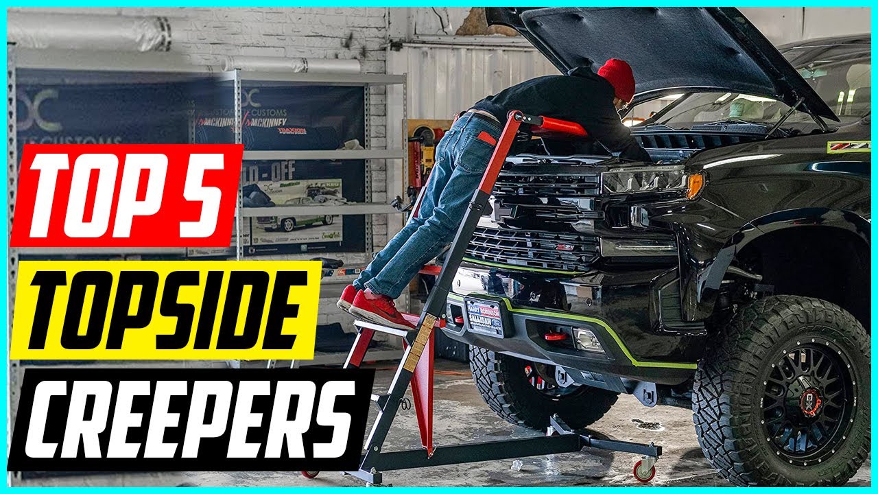 Top 5 Best Topside Creepers