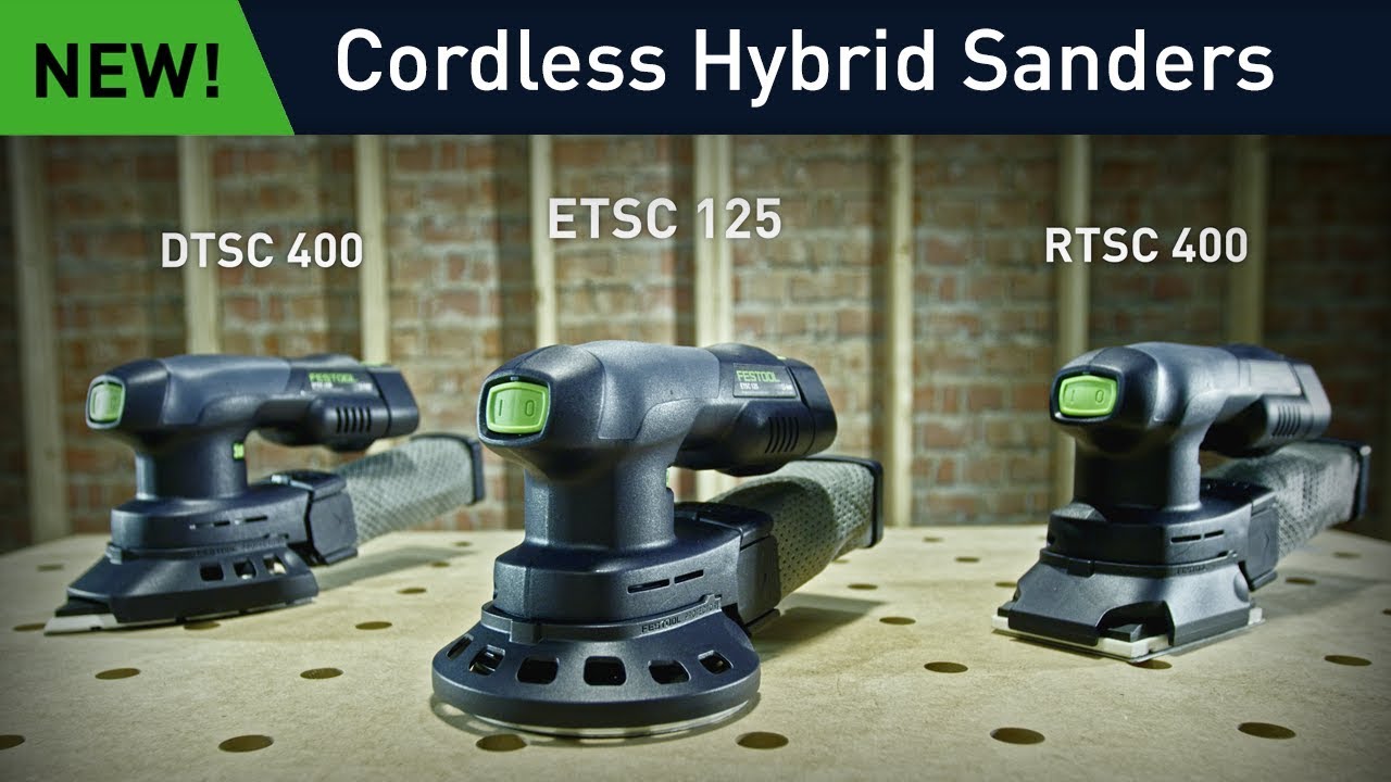 Festool Cordless Sanders: Corded and Cordless in the Same Hybrid Sander