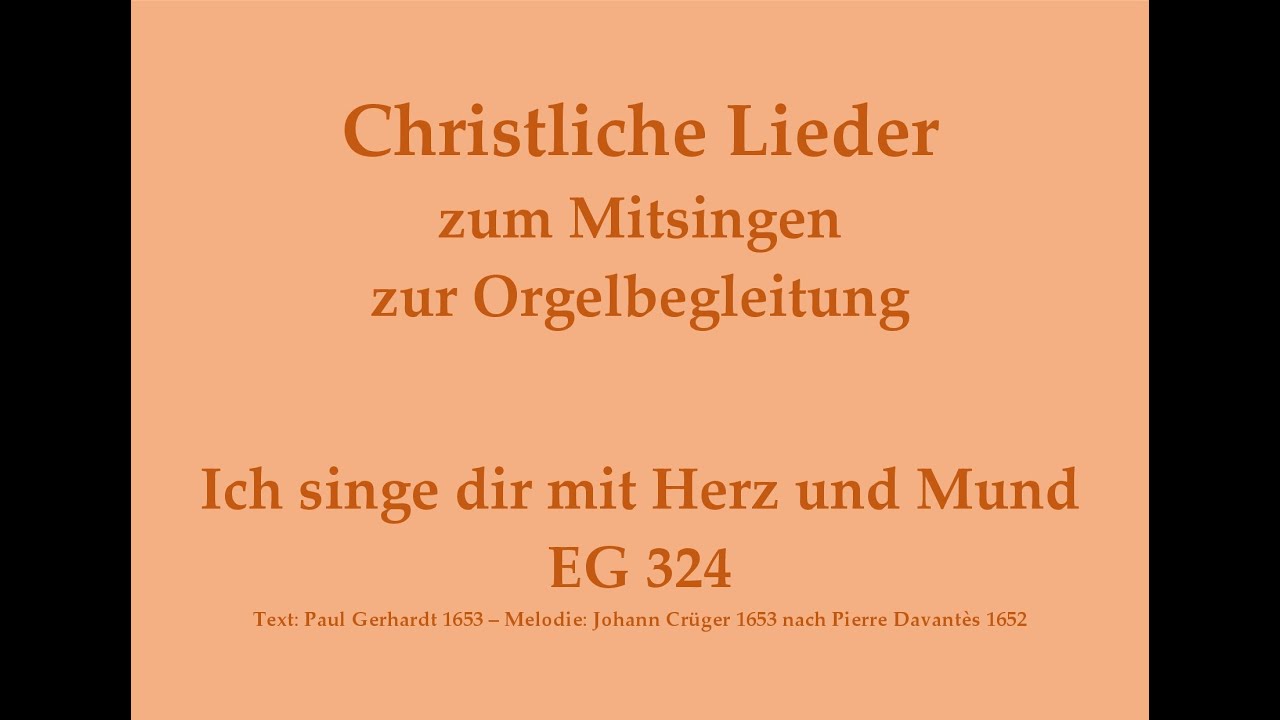 Ich singe dir mit Herz und Mund EG 324 Christliches Lied zum Mitsingen mit Orgelbegleitung