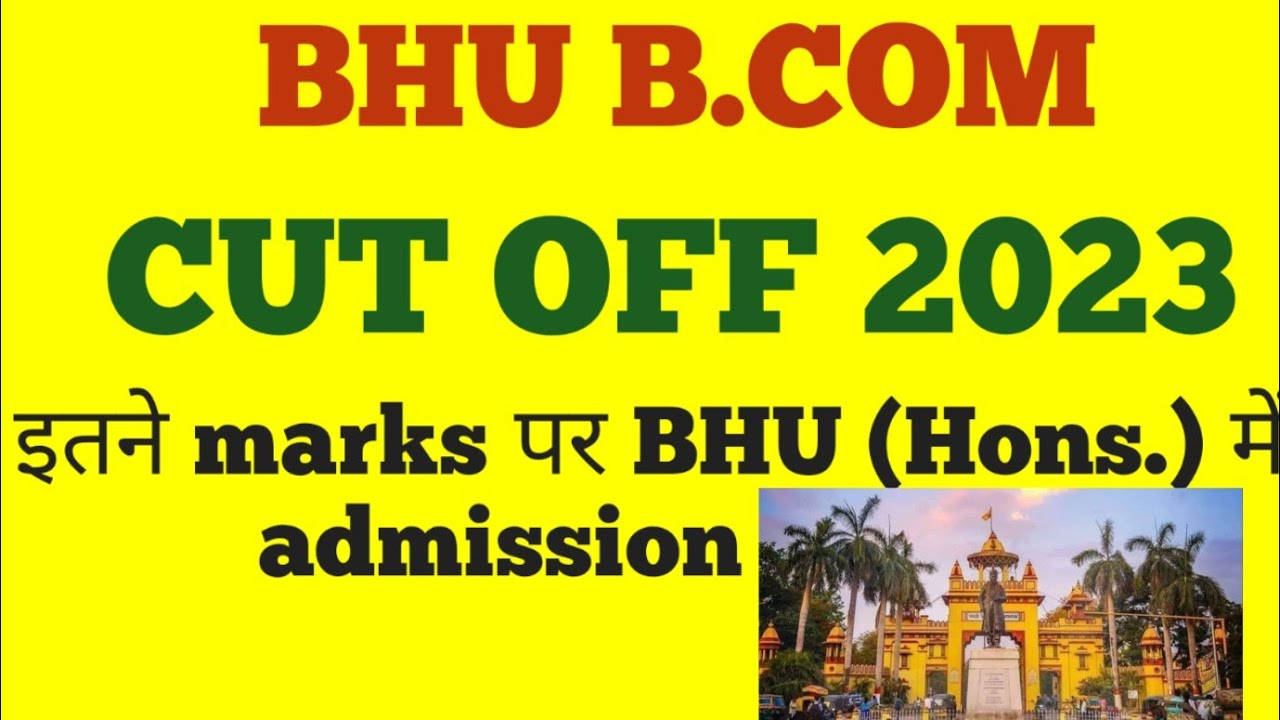 BHU Bcom cutoff 2023 | bhu cutoff 2023 | bhu bcom hons cutoff | cuet cutoff bcom official cutoff ?