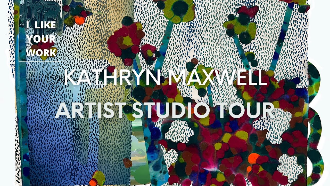 Kathryn Maxwell: Artist Studio Tour