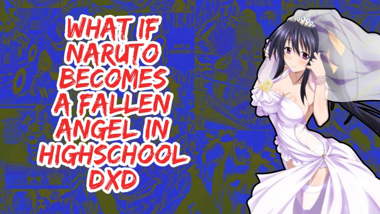 What if Naruto Becomes A Fallen Angel in Highschool DxD | Part 1