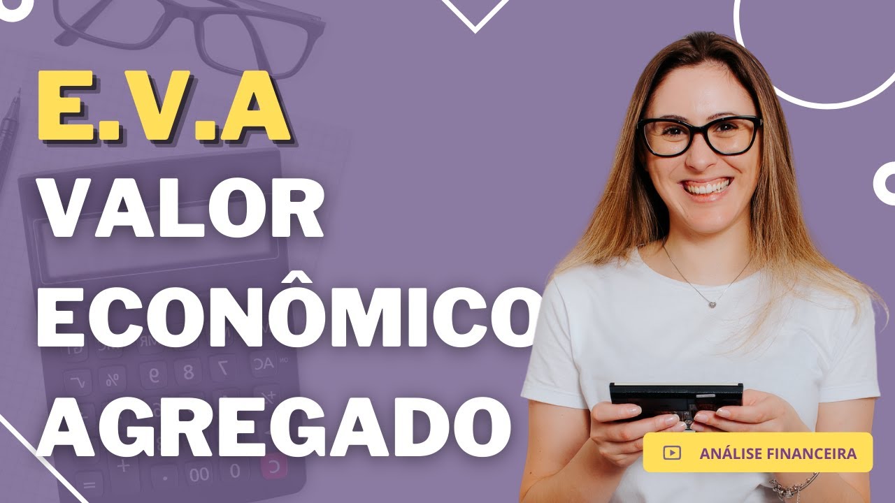 E.V.A - Valor Econ&ocirc;mico Agregado