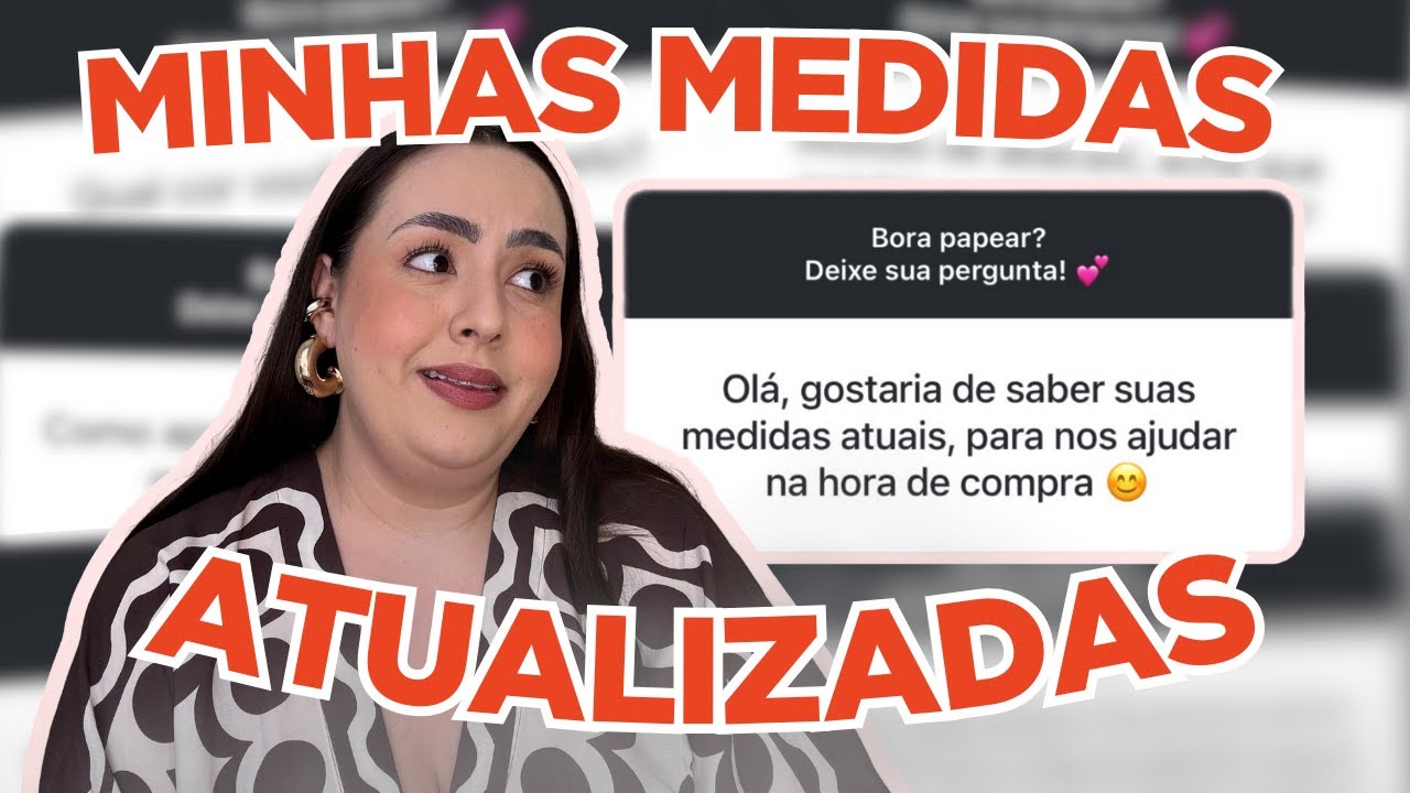 MINHAS MEDIDAS ATUALIZADAS E MAIS #Q&A •