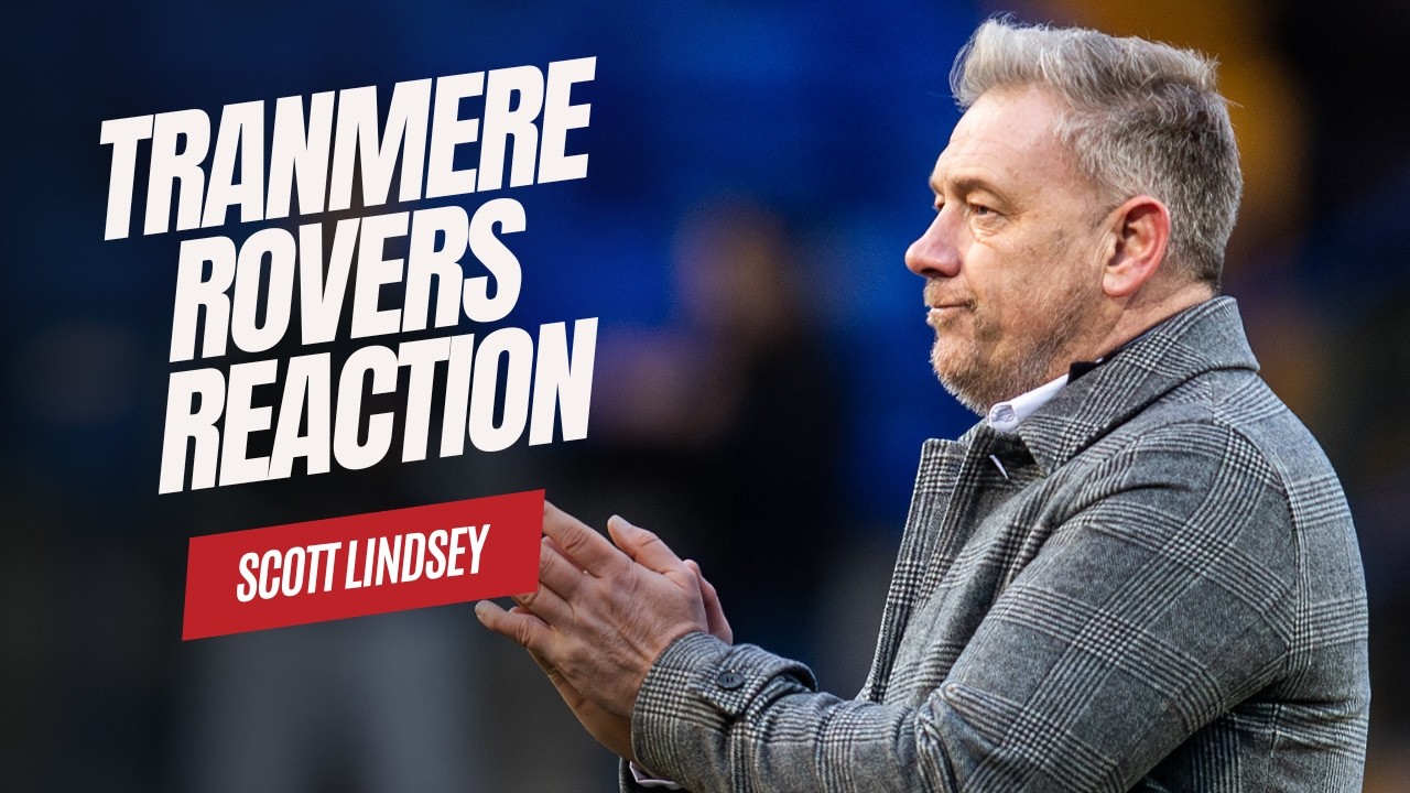 TRANMERE ROVERS REACTION | Scott Lindsey
