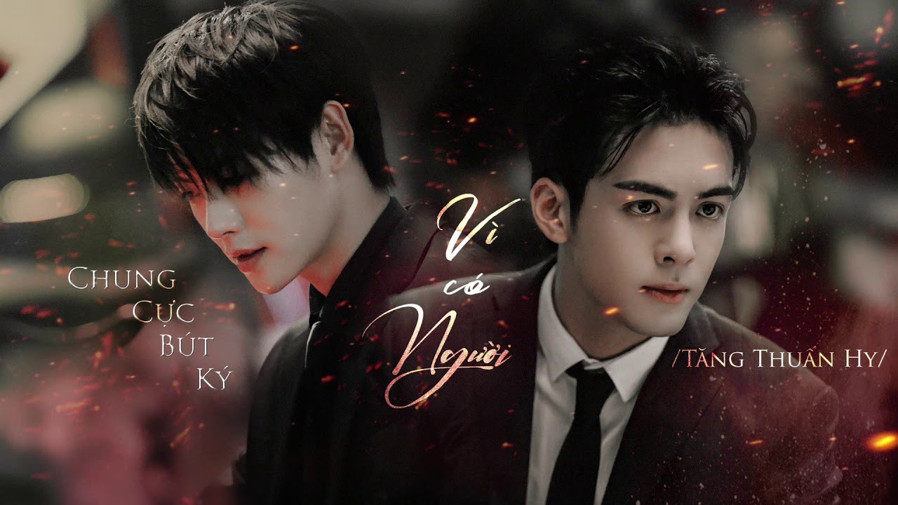 [Vietsub] Tăng Thuấn Hy | Vì Có Người 曾舜晞 - 因为你 (终极笔记 Chung Cực Bút Ký OST)