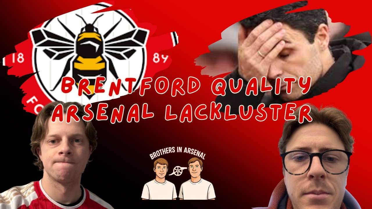 Should We Be Worried? Brentford 1-1 Arsenal Post Match Reaction