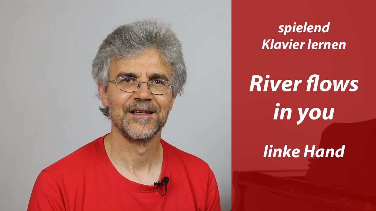 Klavier lernen – River flows in you – linke Hand – neue Aspekte!