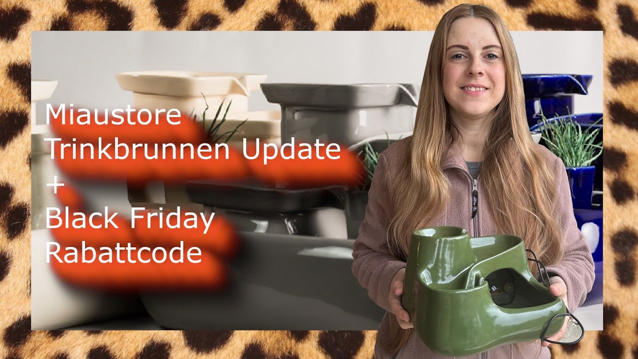 Miaustore Trinkbrunnen Update + Black Friday Rabattcode!