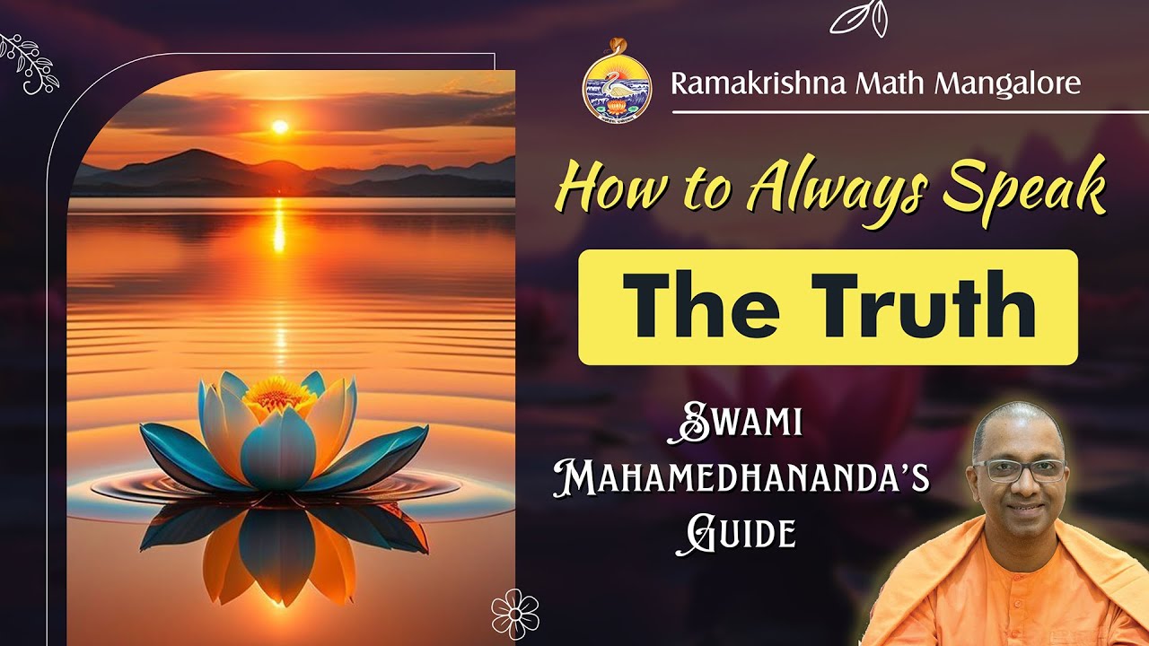How To Always Speak the Truth - Talk by Swami Mahamedhanandaji