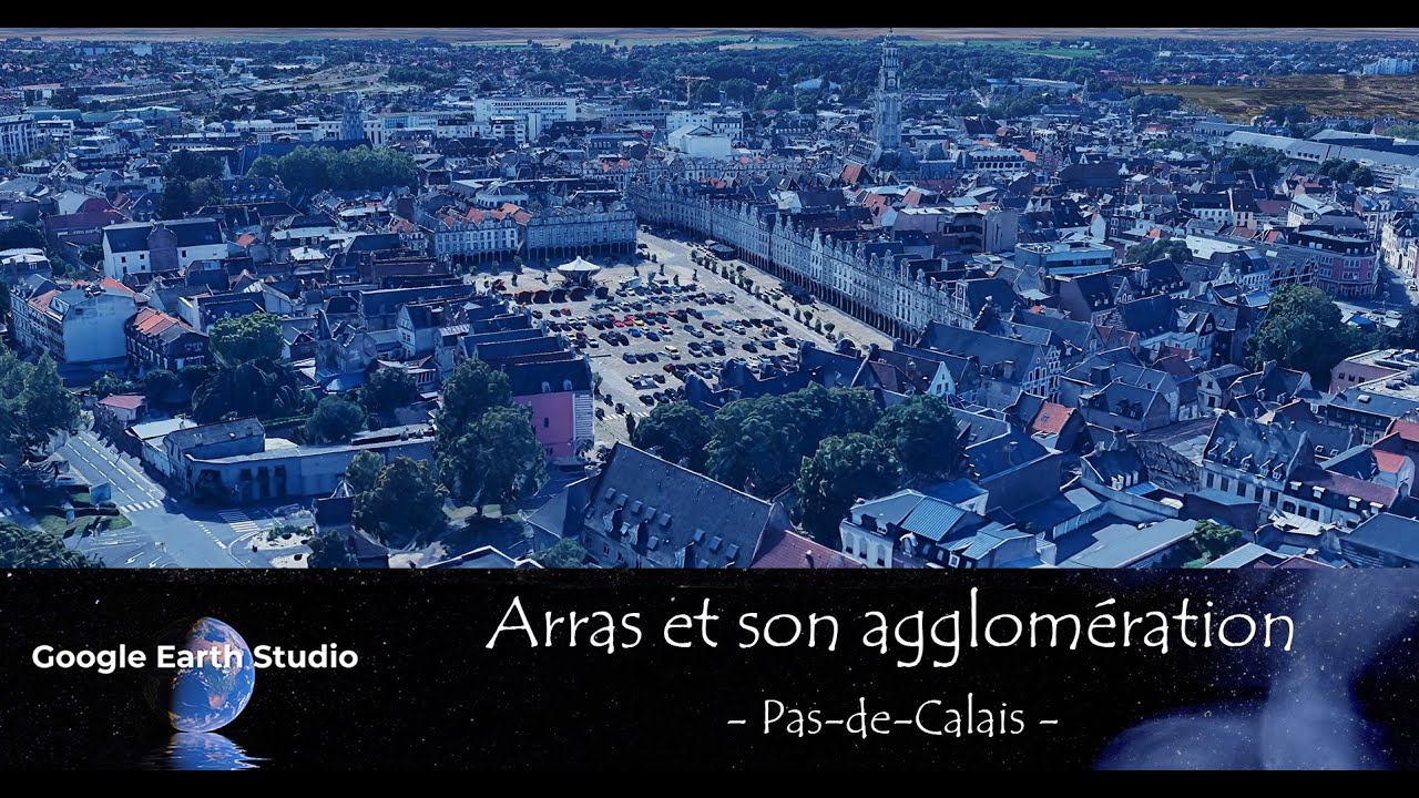 FCP [3D] - Arras et son agglomération en 3D - Pas de Calais / Google Earth Virtual Tour