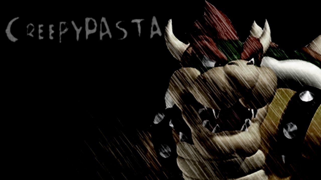 Creepypasta: mi mejor amigo bowser(REMAKE)