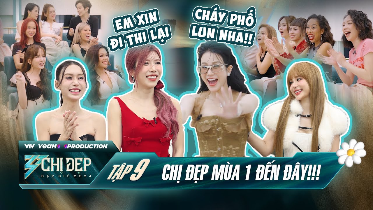 Chị Đẹp Mùa 1 Đến Đây: Trang Pháp XIN THI LẠI MÙA 2, Diệp Lâm Anh Quyết CHÁY PHỐ | Tập 9 Chị Đẹp