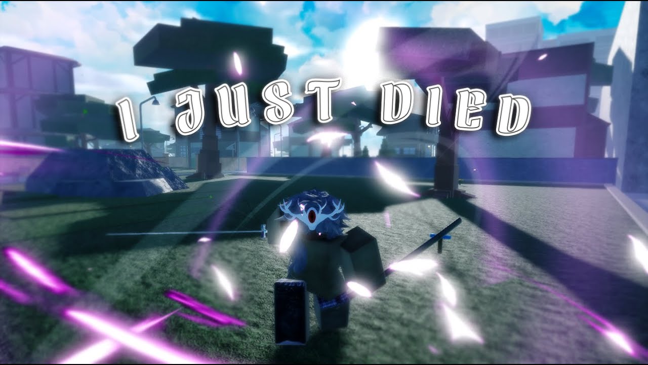 I Just Died | Type Soul