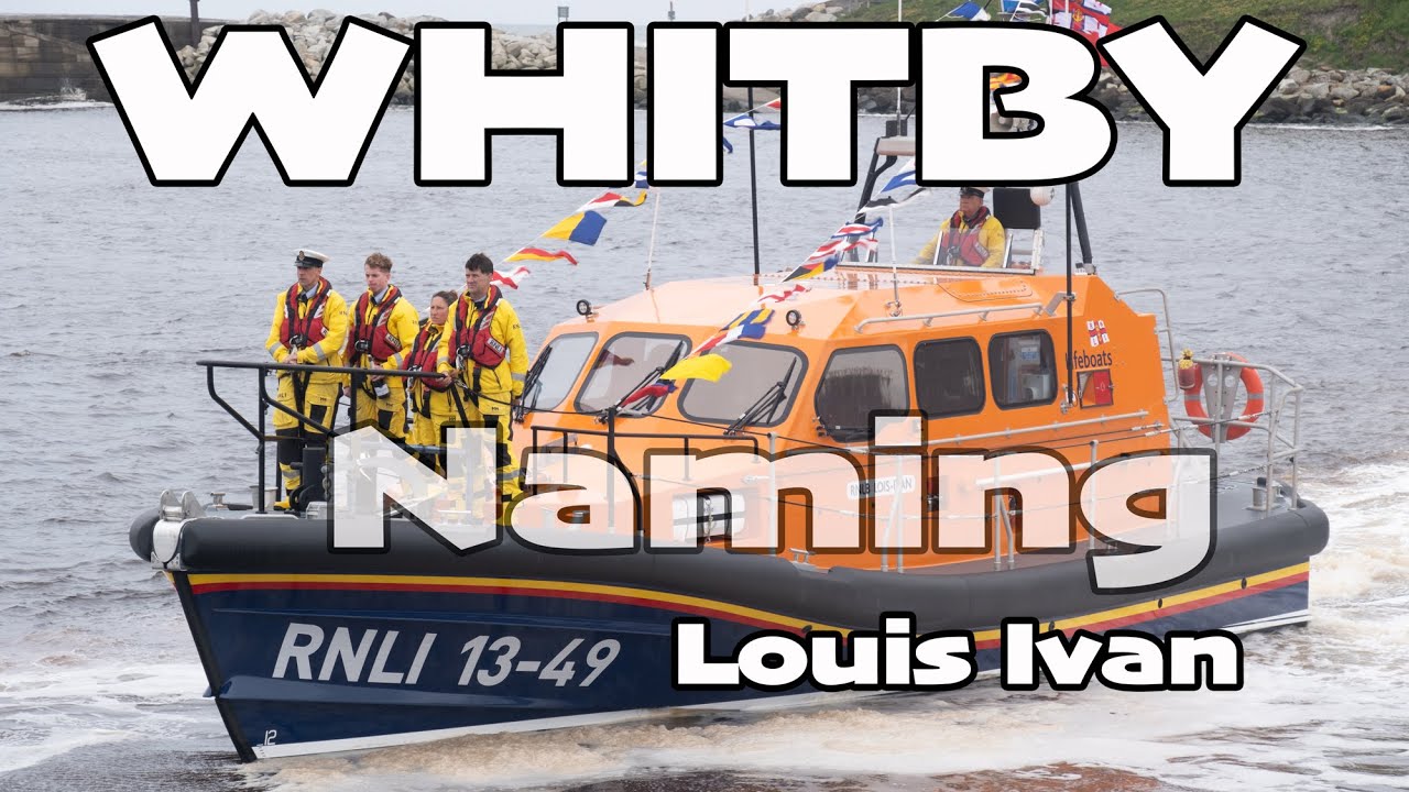 Whitby Lifeboat 1349 Lois Ivan naming ceremony - June 1st 2024
