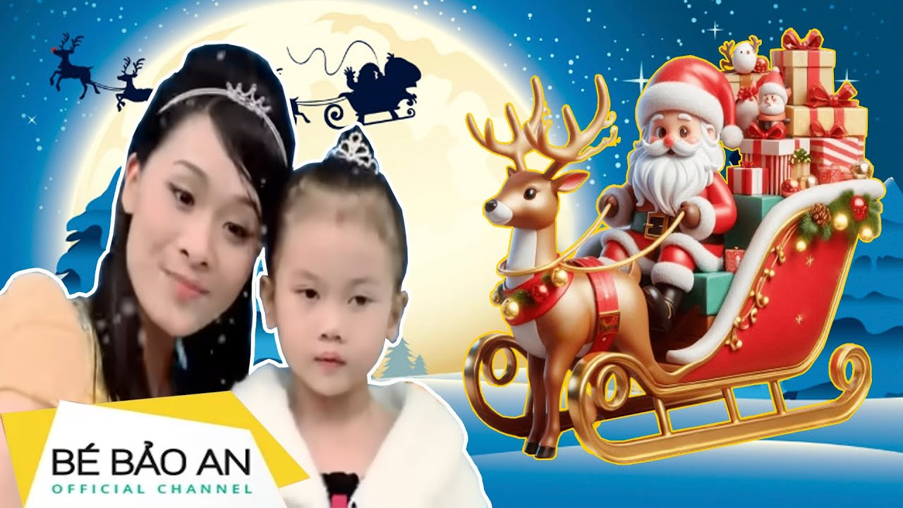&Ocirc;ng Gi&agrave; Noel Ơi | B&eacute; Bảo An ft Bảo Tr&acirc;n